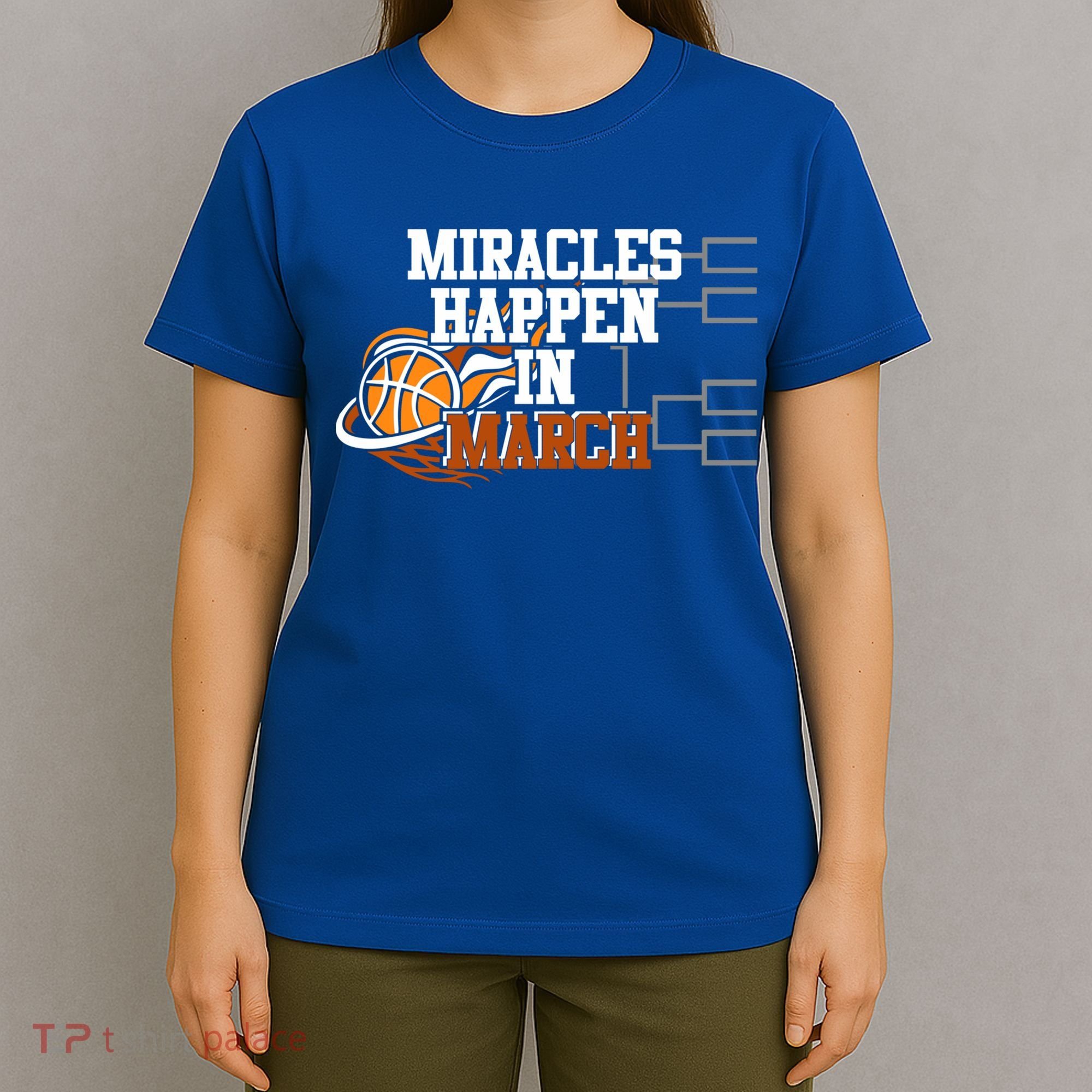 Miracles Happen In March Basketball Madness Brackets Gift T-Shirt