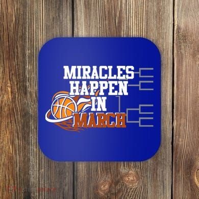 Miracles Happen In March Basketball Madness Brackets Gift Coaster