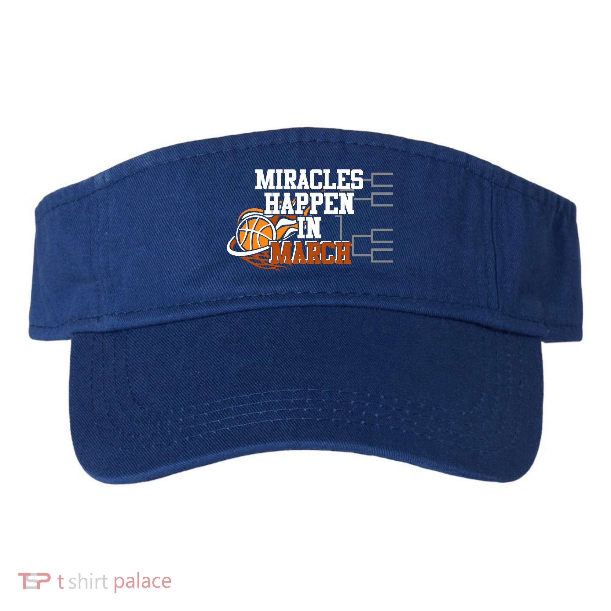 Miracles Happen In March Basketball Madness Brackets Gift Visor