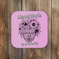 Mental Health Is A Priority Coaster thumb 0