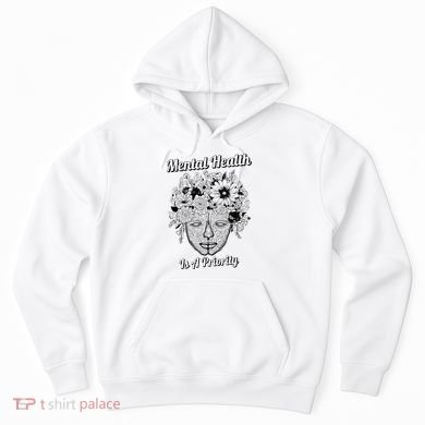 Mental Health Is A Priority Hoodie