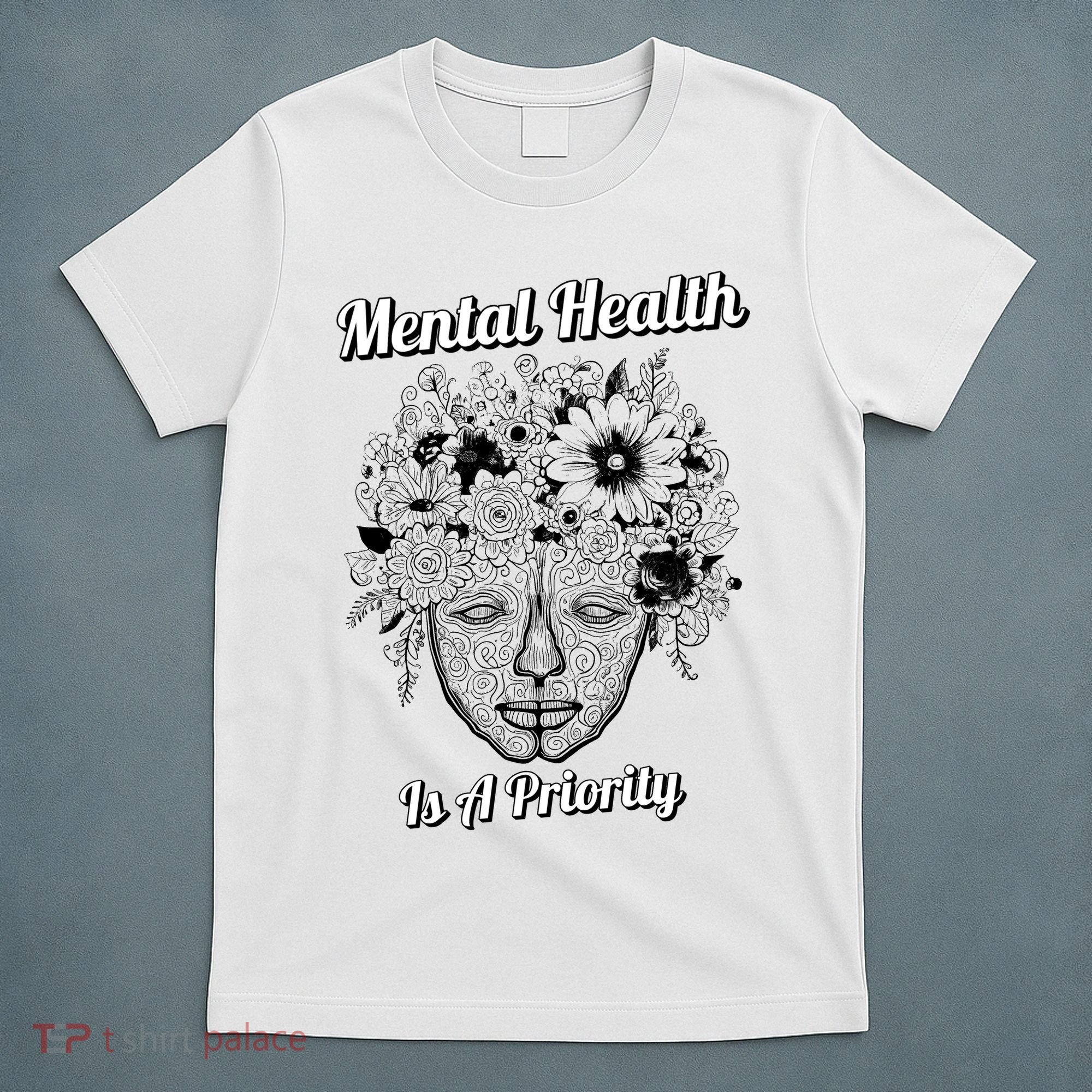 Mental Health Is A Priority T-Shirt