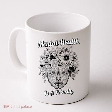 Mental Health Is A Priority Coffee Mug
