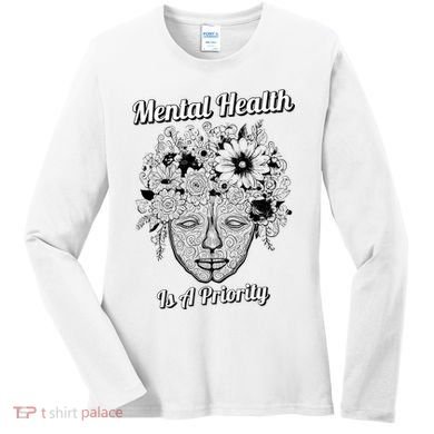 Mental Health Is A Priority Women's Long Sleeve Shirt