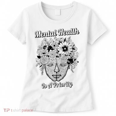 Mental Health Is A Priority Women's T-Shirt