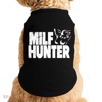 Milf Hunter Inappropriate Rude Humor Gift Doggie Tank