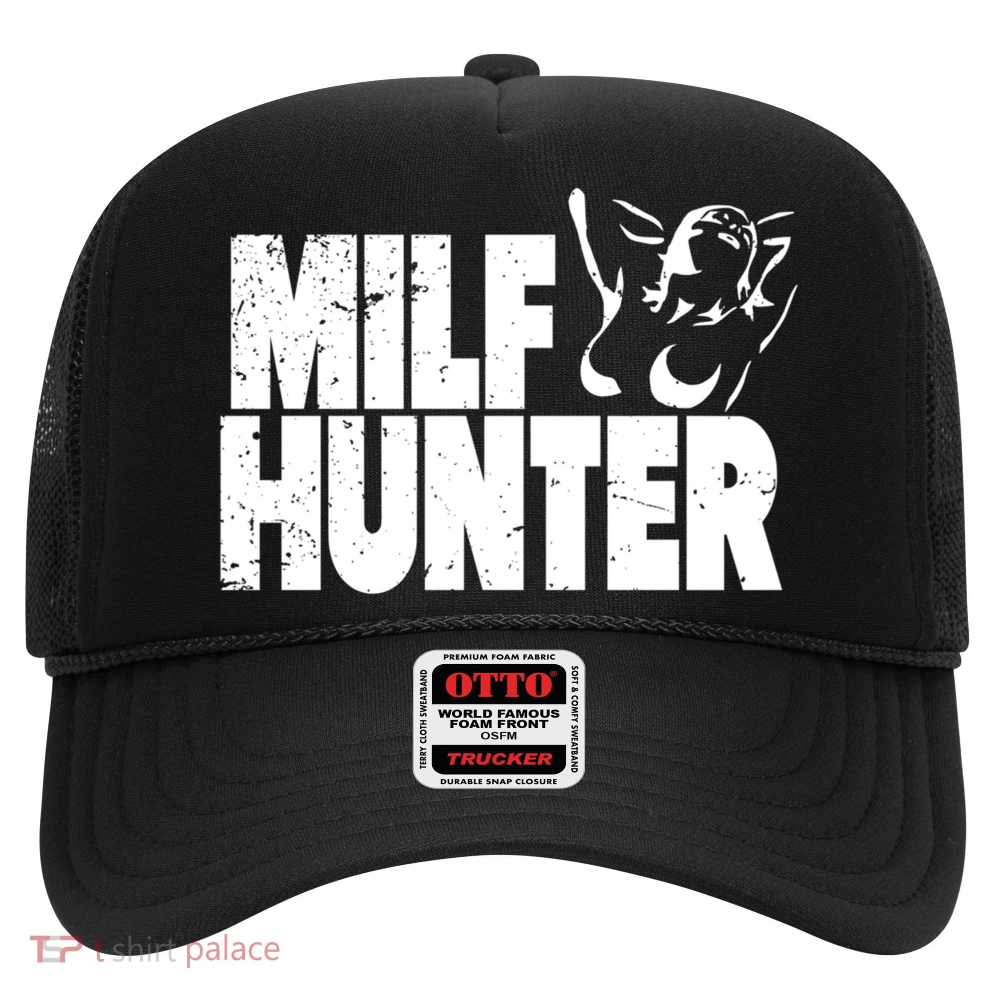 Milf Hunter Inappropriate Rude Humor Gift Hat