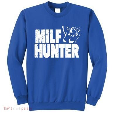 Milf Hunter Inappropriate Rude Humor Gift Sweatshirt