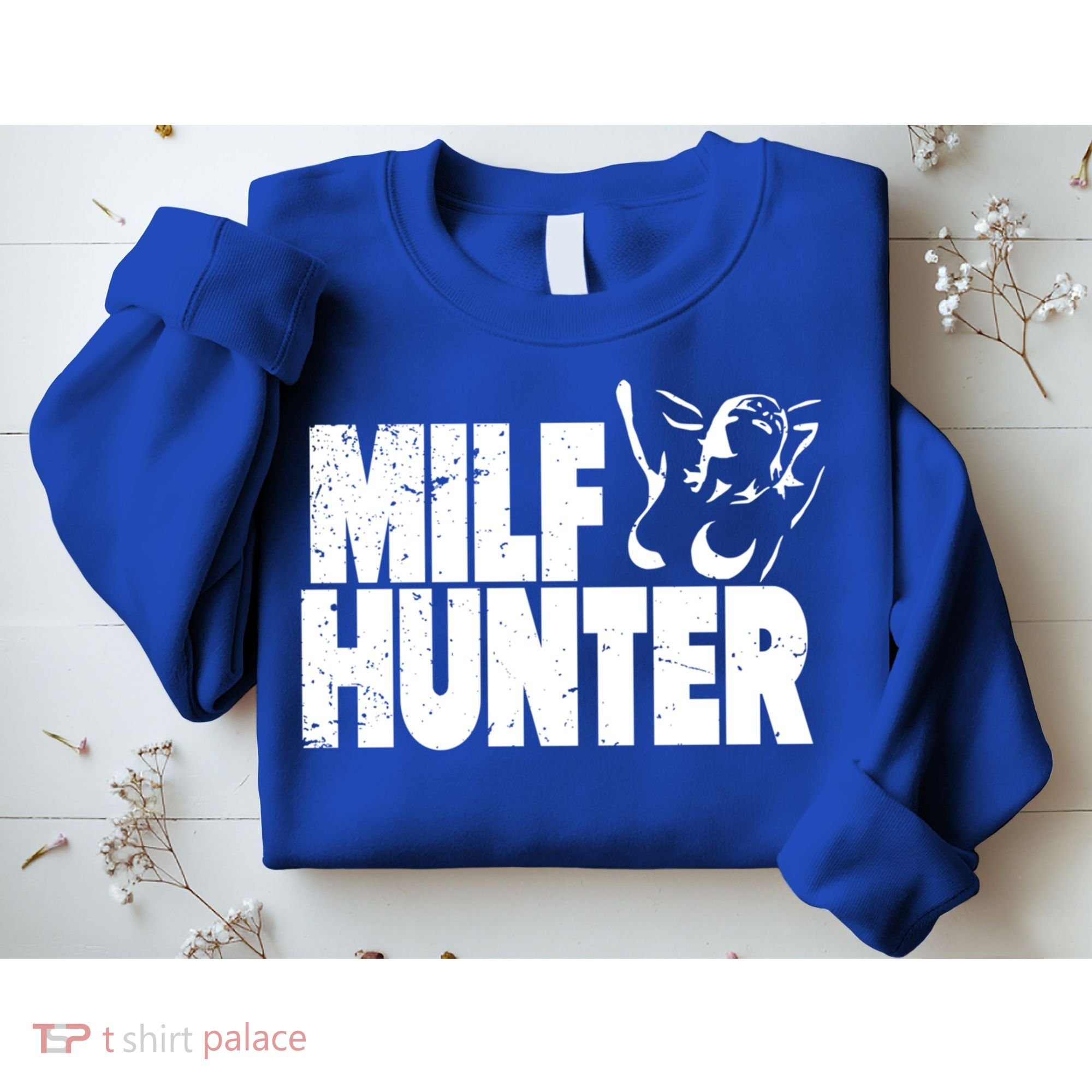 Milf Hunter Inappropriate Rude Humor Gift Sweatshirt