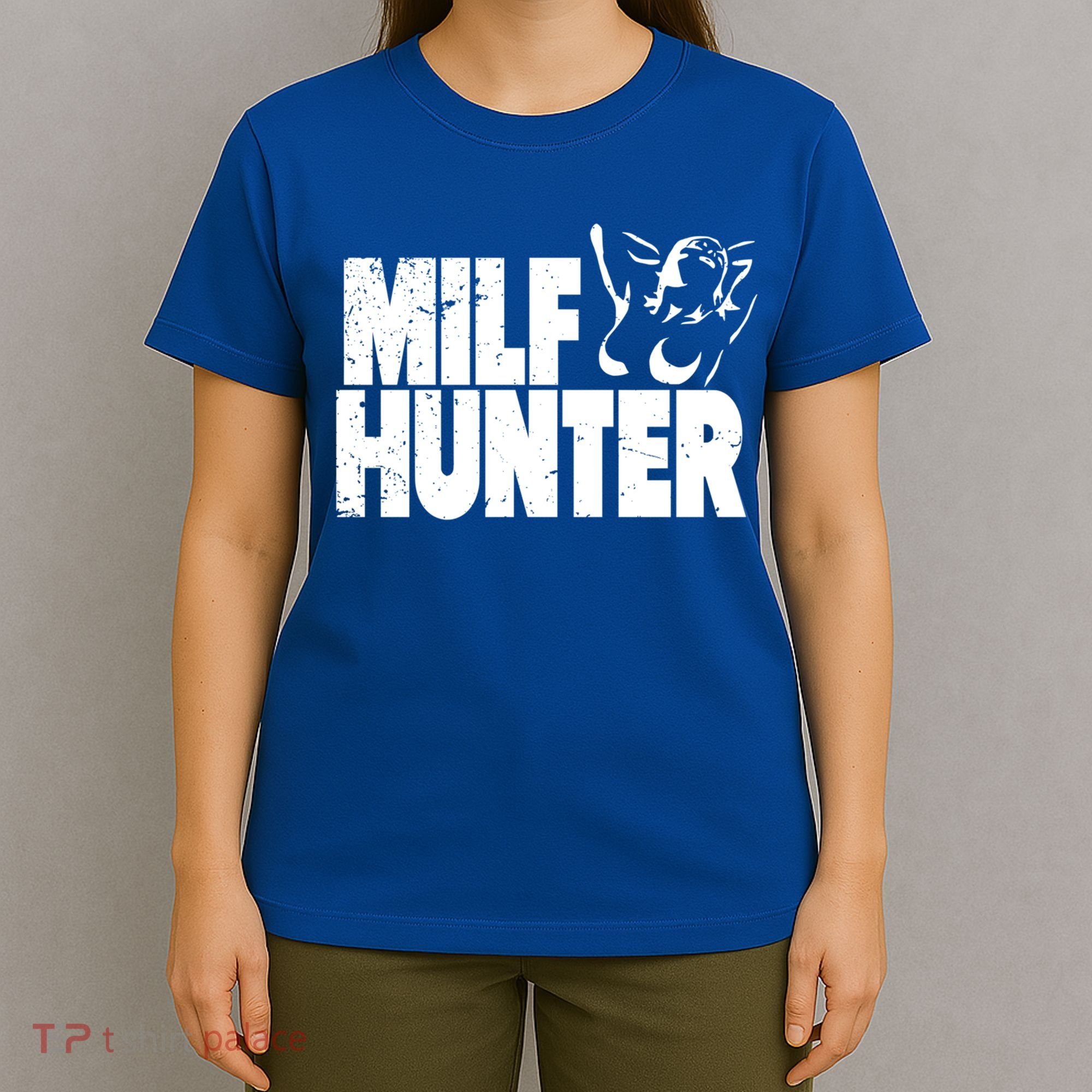 Milf Hunter Inappropriate Rude Humor Gift T-Shirt