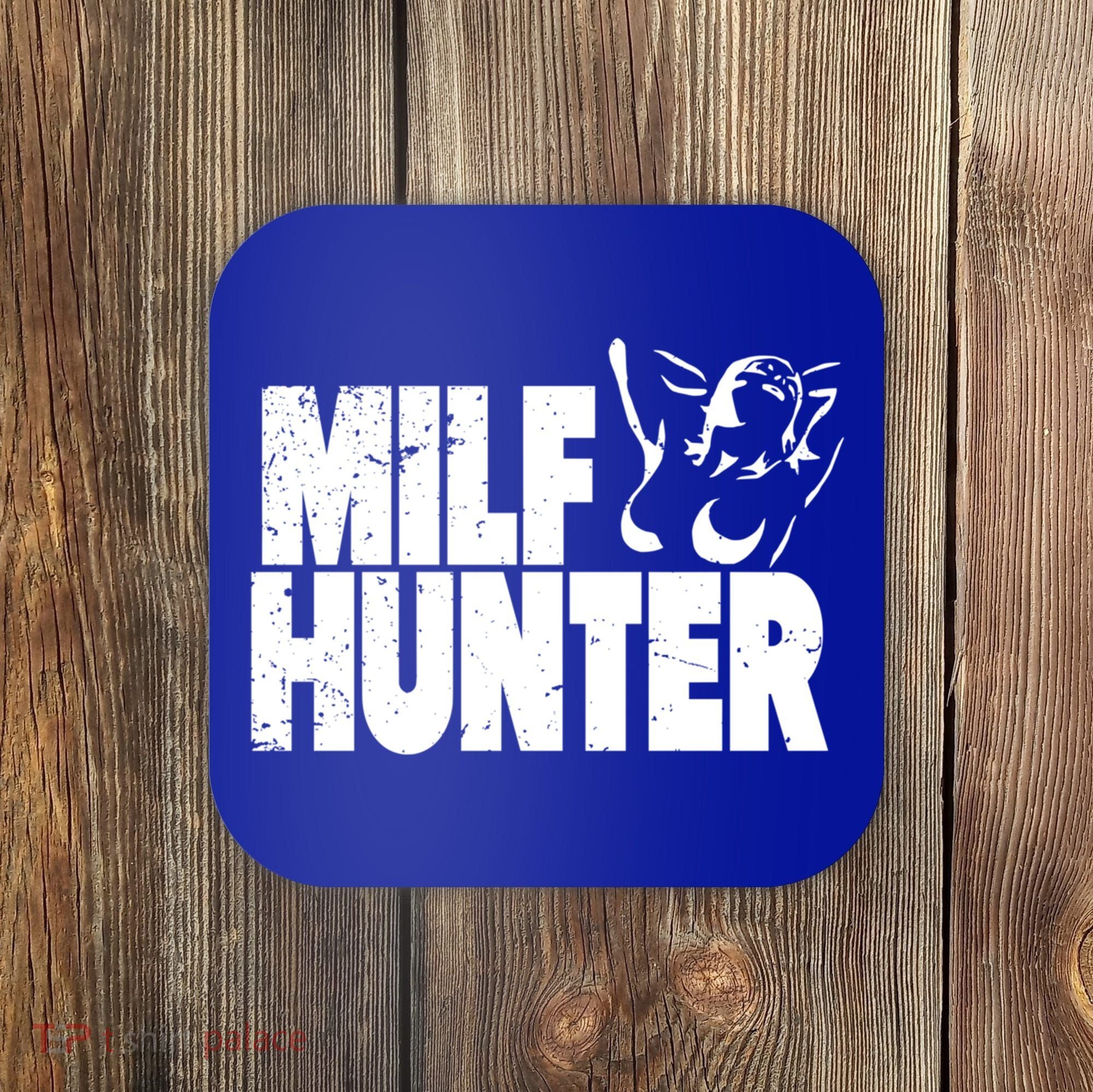 Milf Hunter Inappropriate Rude Humor Gift Coaster