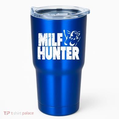 Milf Hunter Inappropriate Rude Humor Gift Tumbler