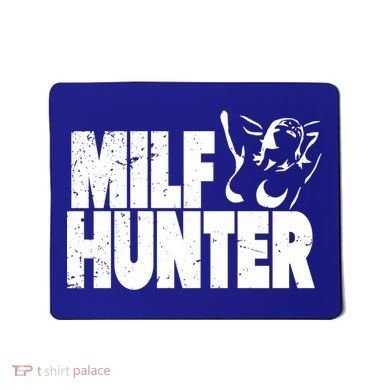 Milf Hunter Inappropriate Rude Humor Gift Mousepad