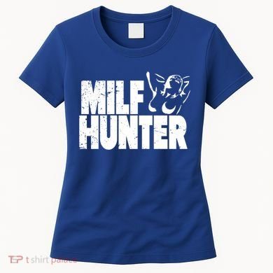 Milf Hunter Inappropriate Rude Humor Gift Women's T-Shirt