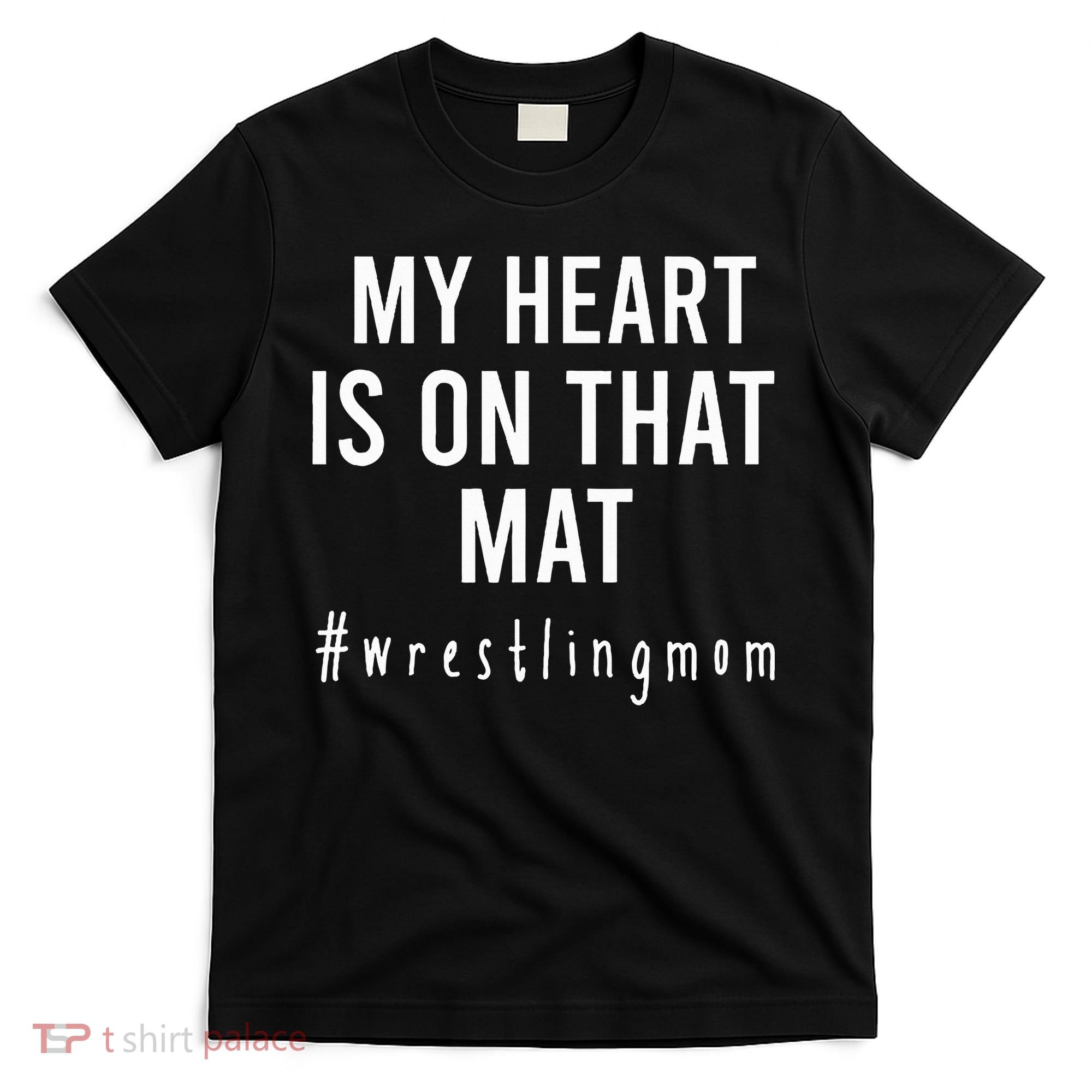 My Heart Is On That Mat Wrestling Mom T-Shirt