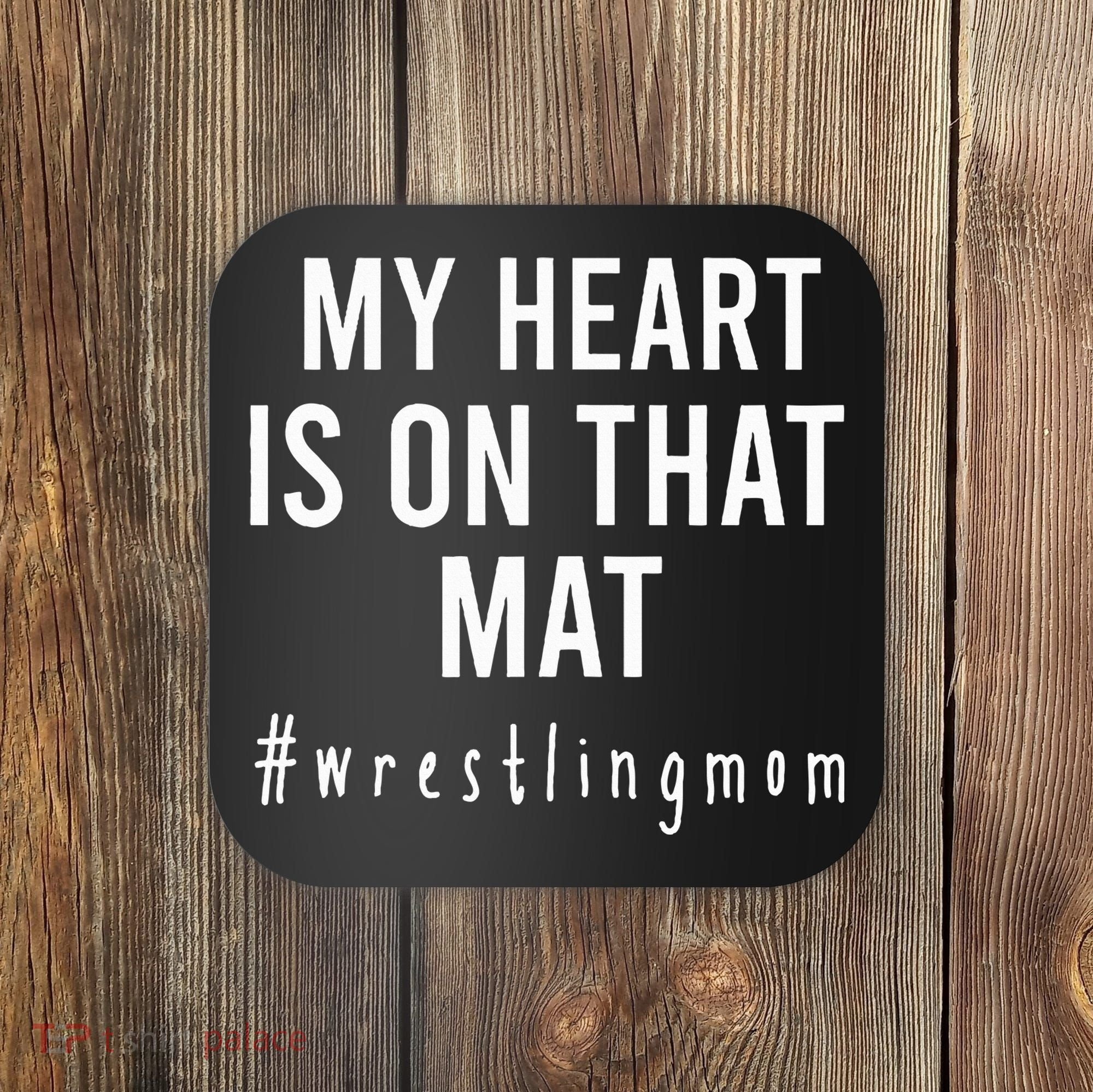 My Heart Is On That Mat Wrestling Mom Coaster