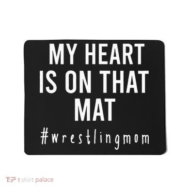 My Heart Is On That Mat Wrestling Mom Mousepad