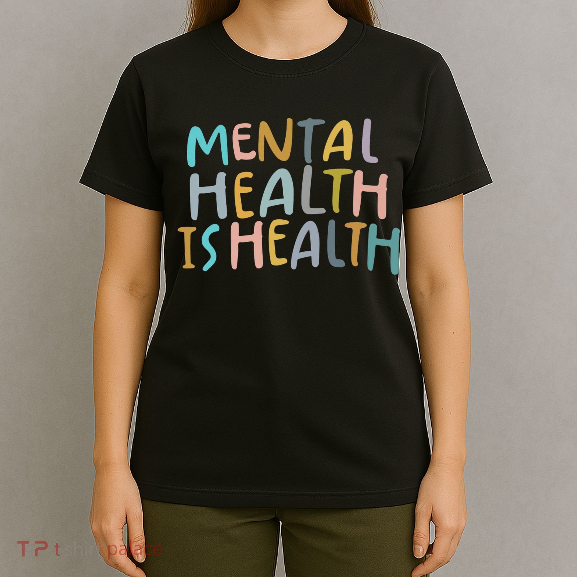 Mental Health Is Health T-Shirt