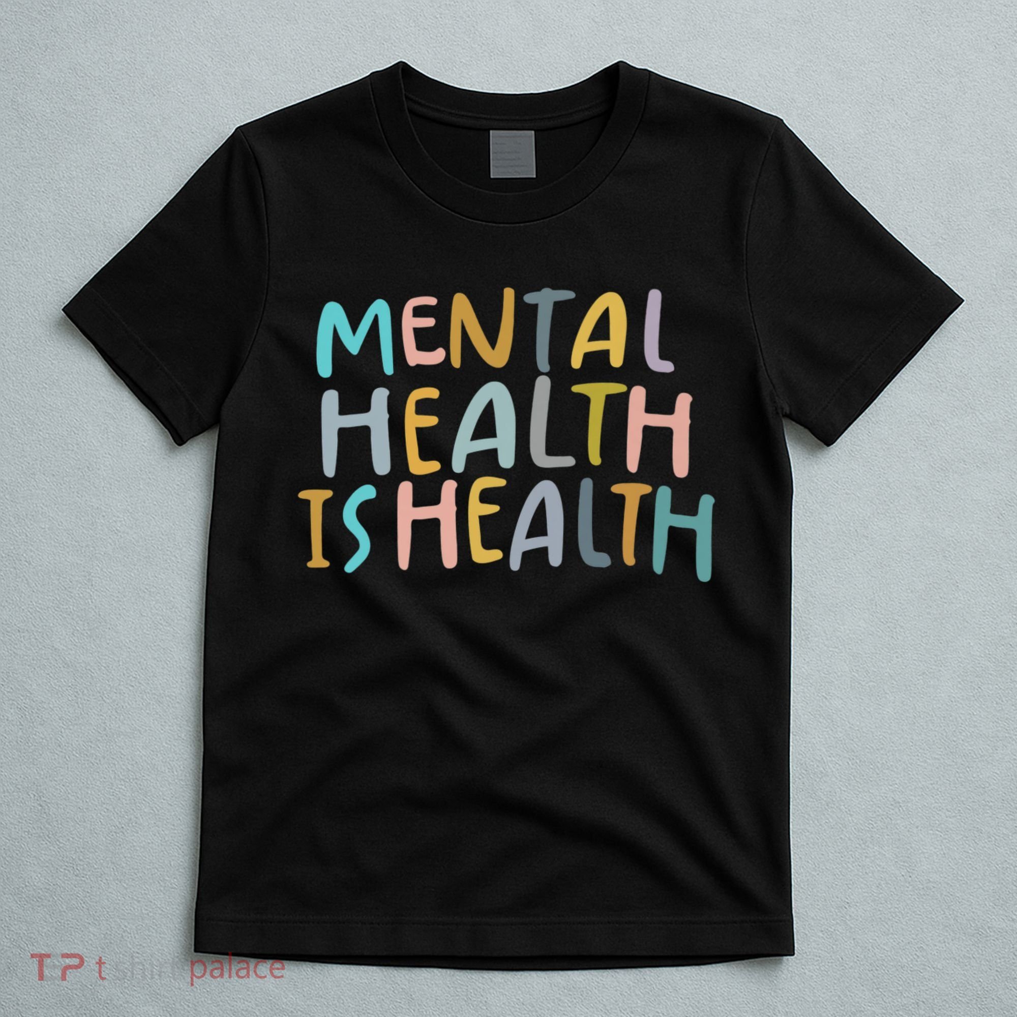 Mental Health Is Health T-Shirt