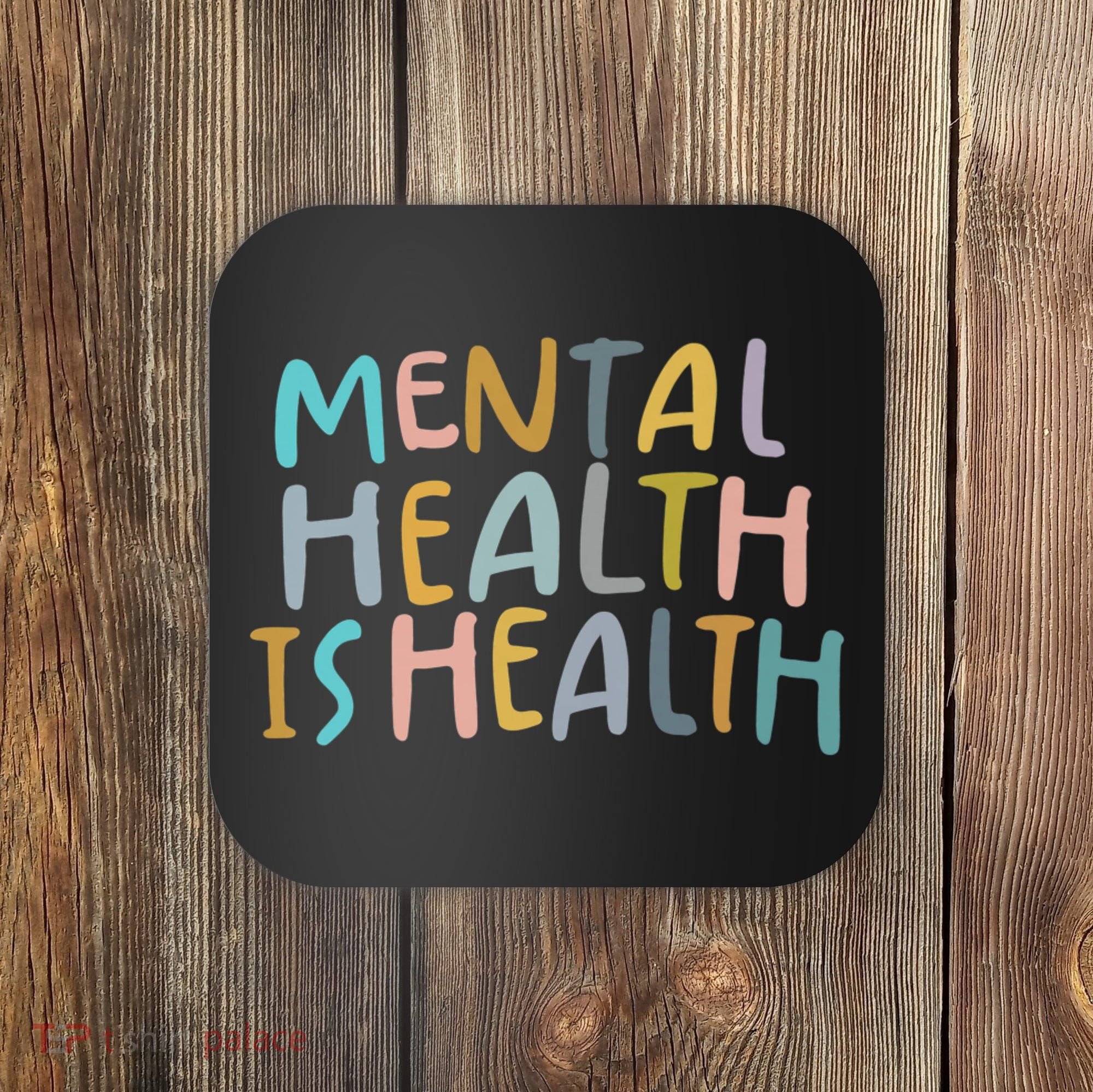 Mental Health Is Health Coaster
