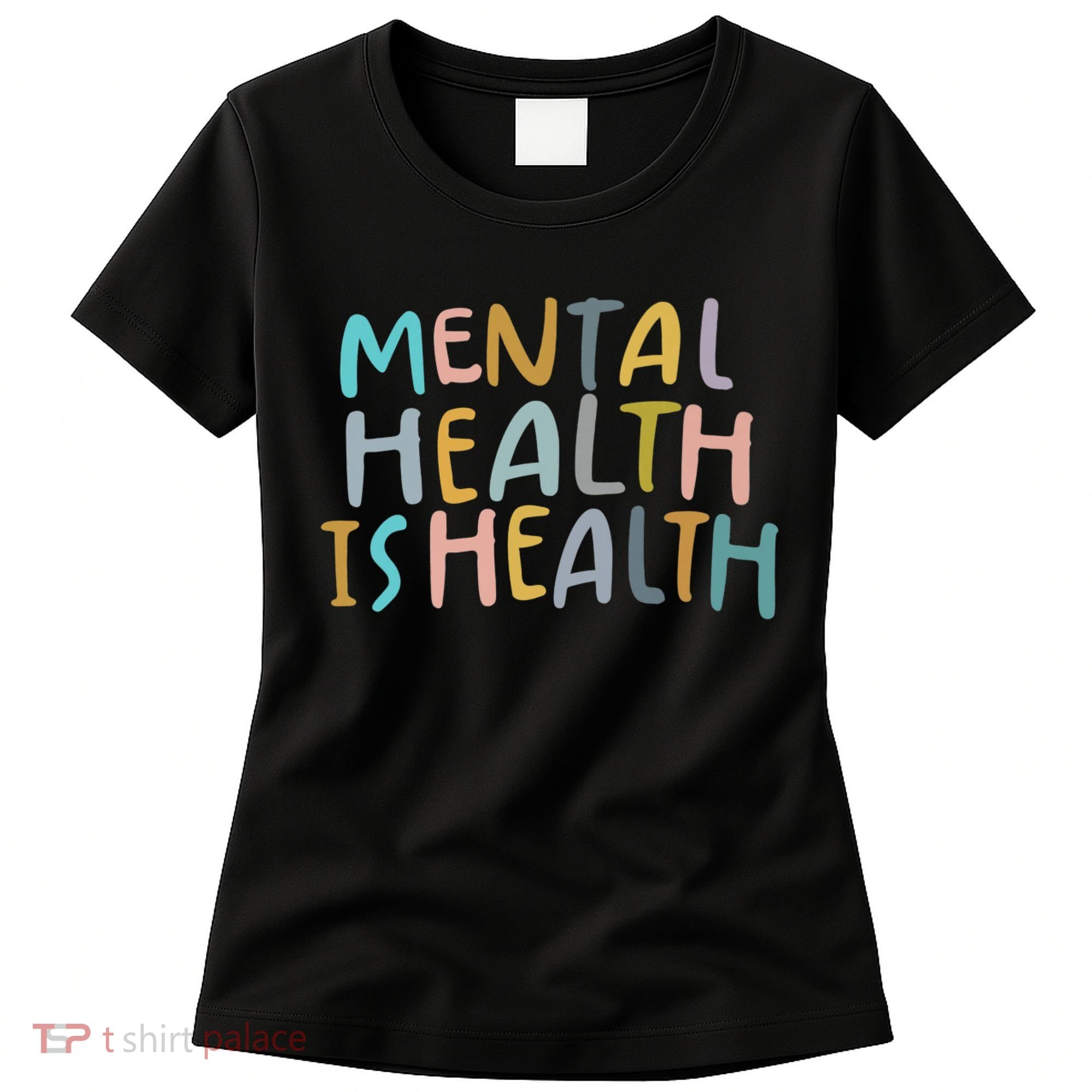 Mental Health Is Health Women's T-Shirt