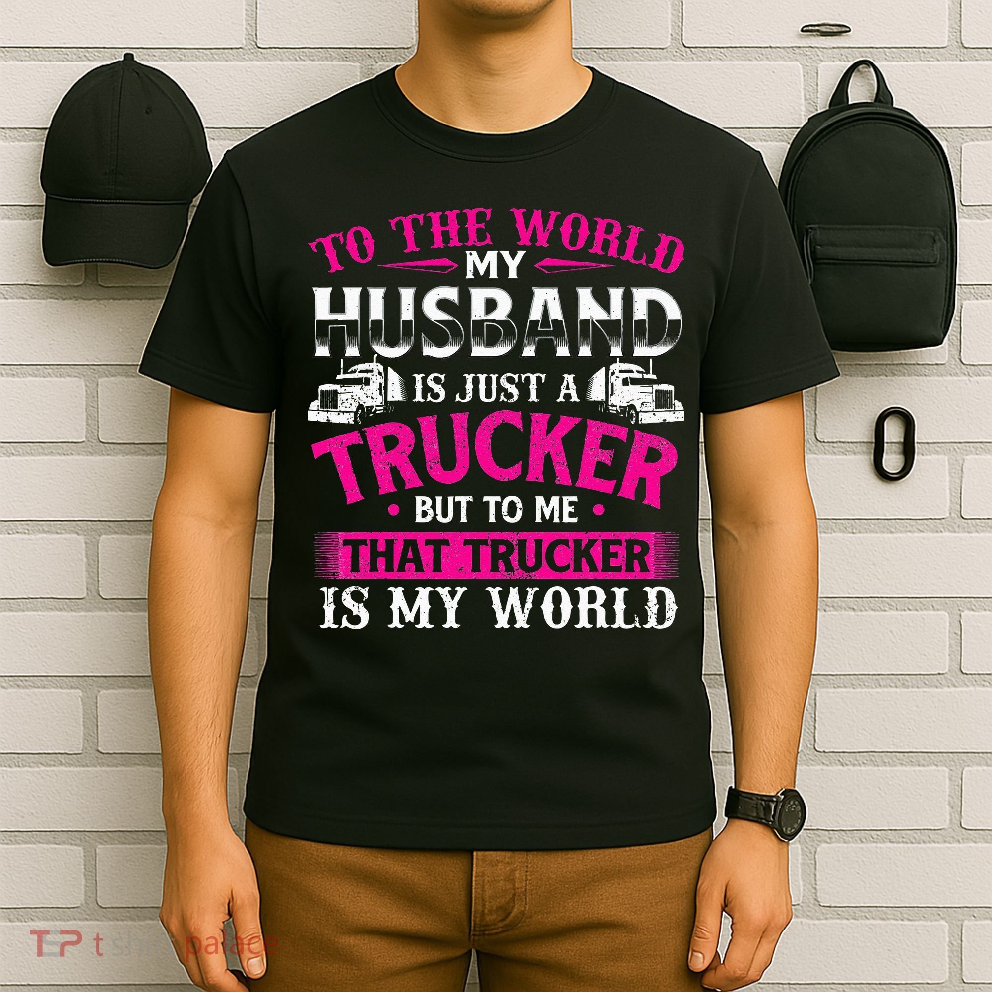 My Husband Is My World Trucker Wife Semi Truck Driver T-Shirt