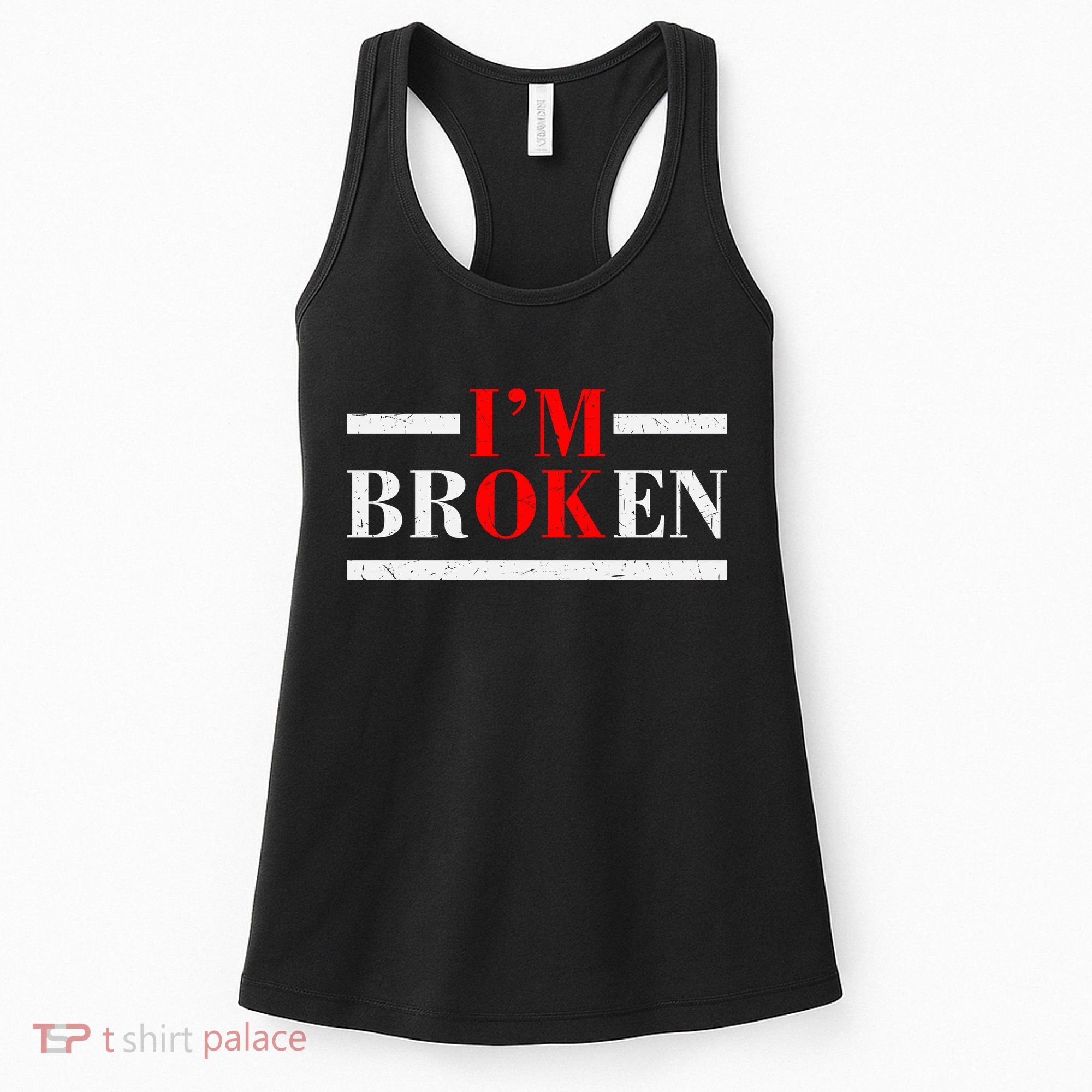 Mental Health I'm Ok I'm Broken Invisible Women's Tank Top