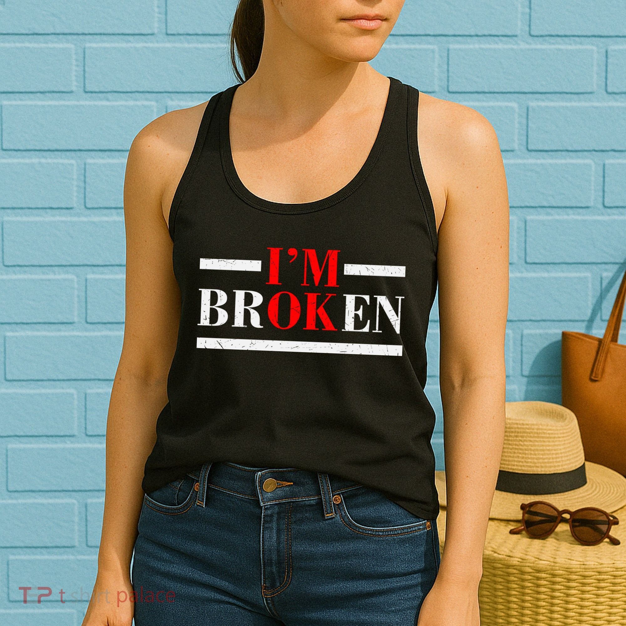 Mental Health I'm Ok I'm Broken Invisible Women's Tank Top