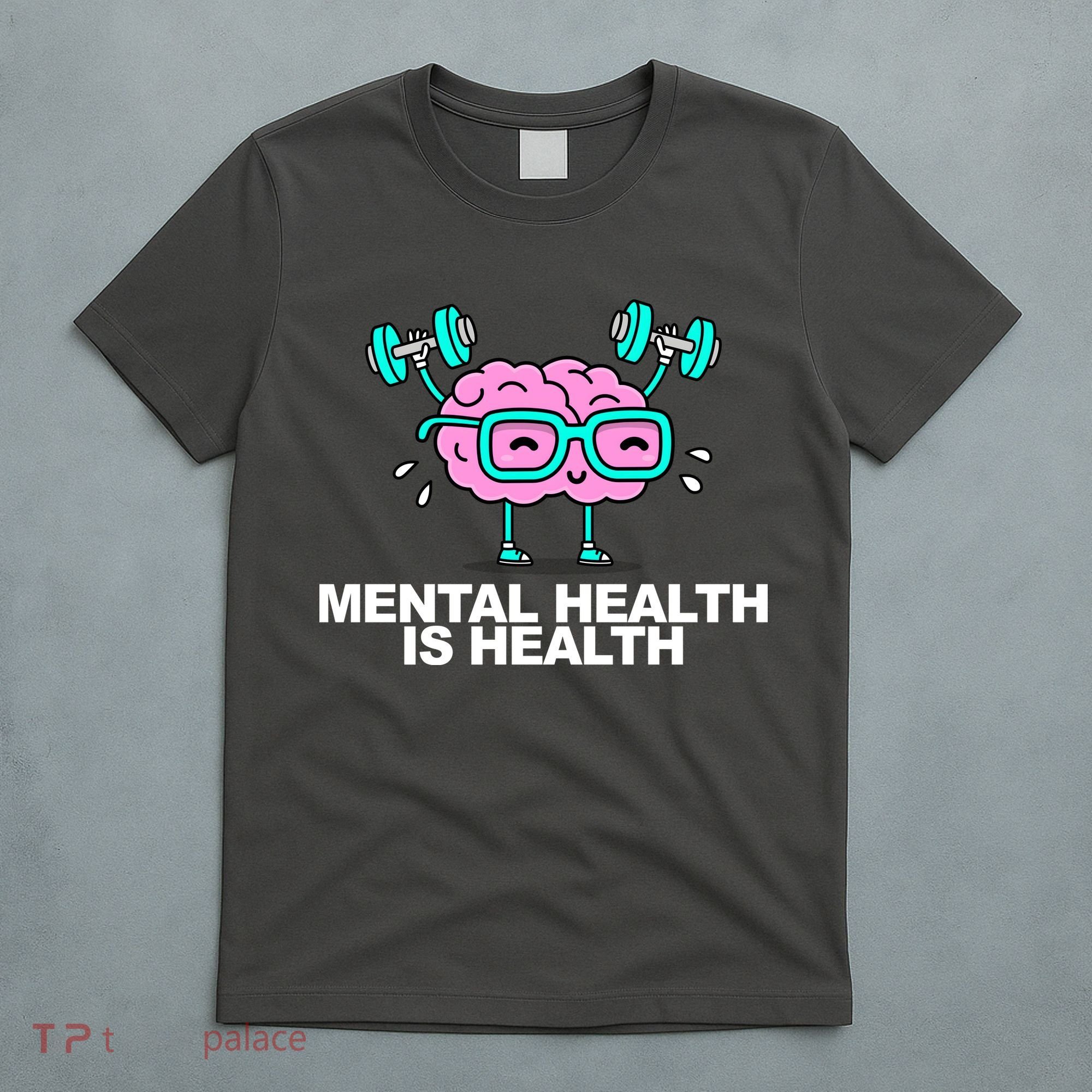 Mental Health Is Health Brain Workout T-Shirt