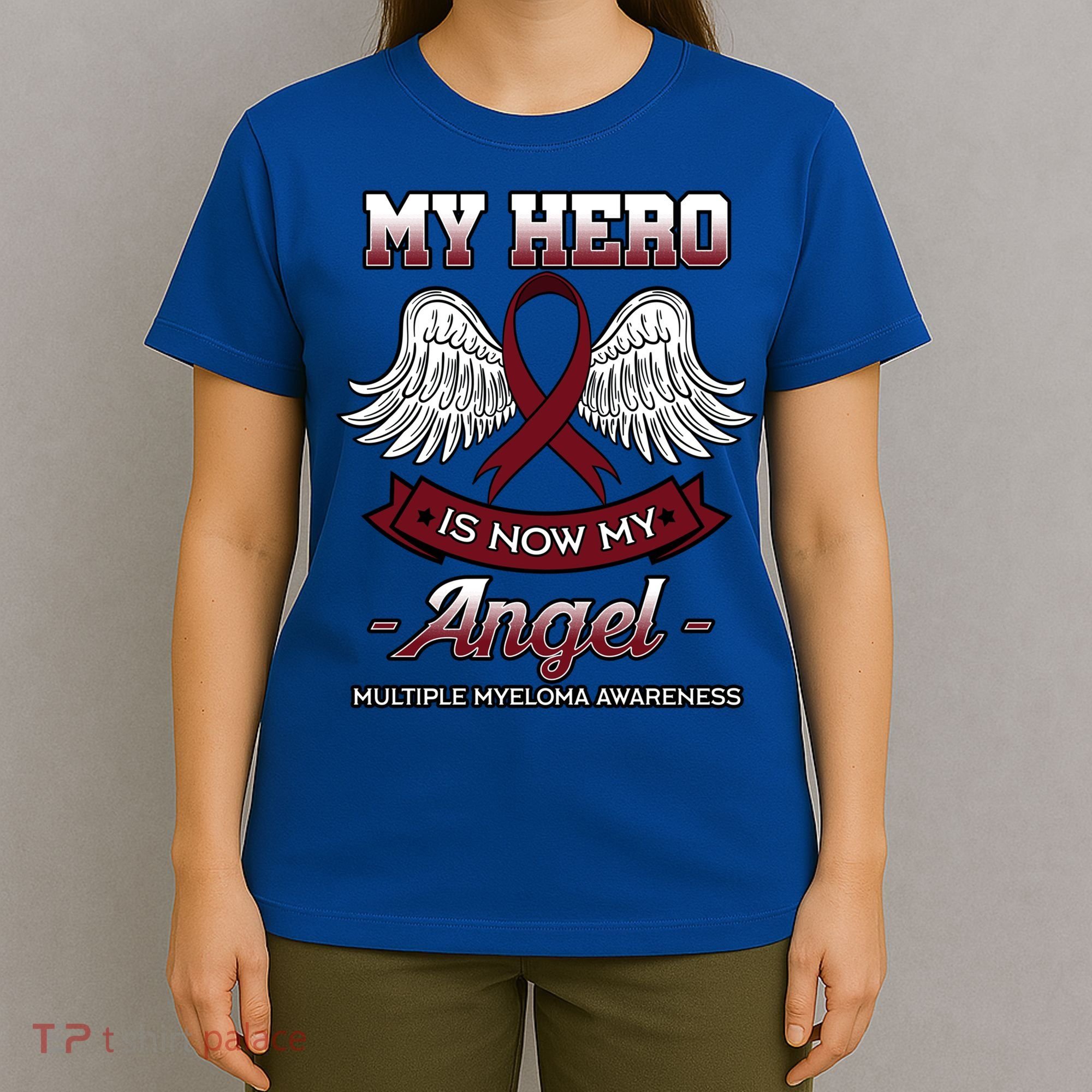 My Hero Is Now My Angel Multiple Myeloma Mm Patient Gift T-Shirt