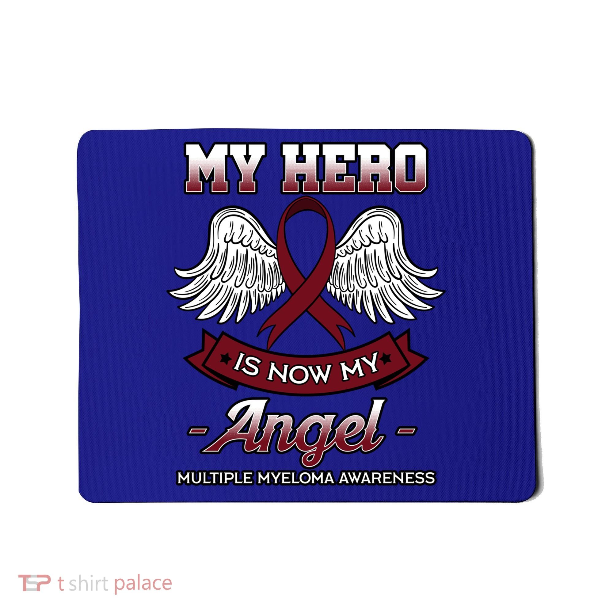 My Hero Is Now My Angel Multiple Myeloma Mm Patient Gift Mousepad
