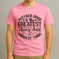 Mother Hood Is The Greatest Thing And The Hardest Thing T-Shirt thumb 3