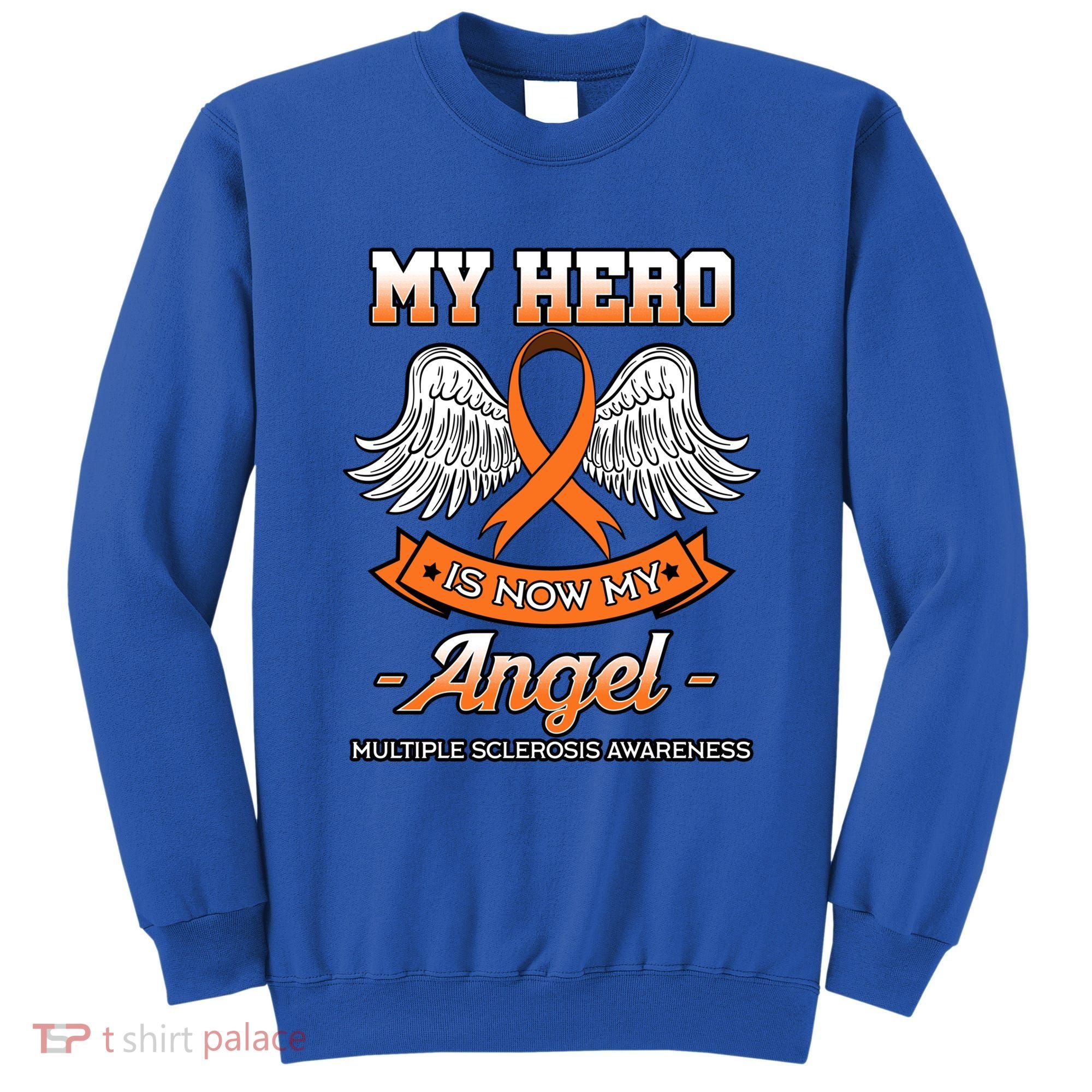 My Hero Is Now My Angel Multiple Sclerosis Clouds Glial Scar Gift Sweatshirt