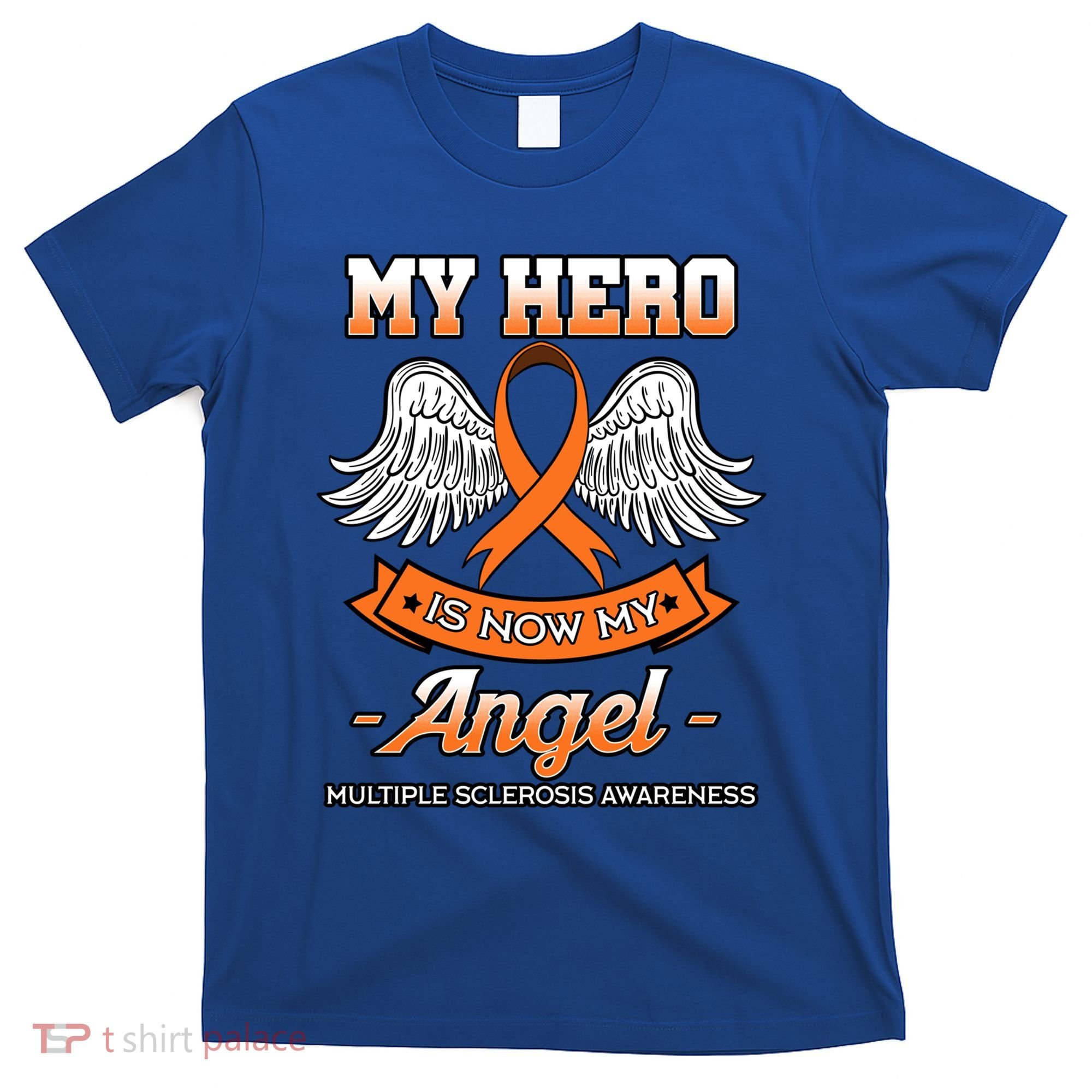My Hero Is Now My Angel Multiple Sclerosis Clouds Glial Scar Gift T-Shirt