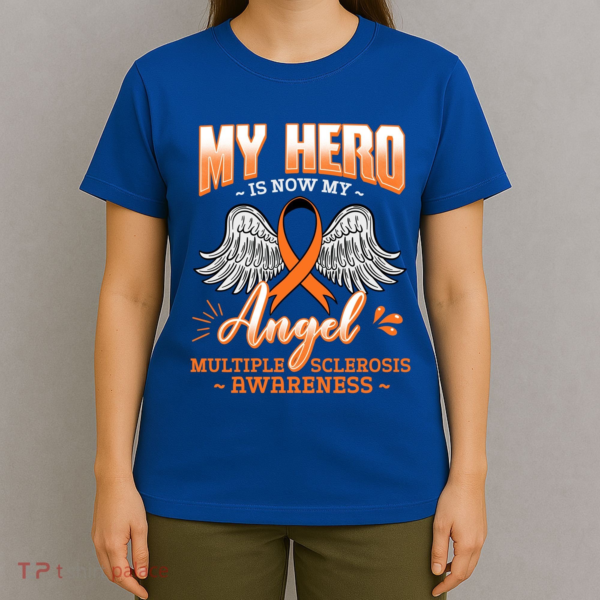 My Hero Is Now My Angel Multiple Sclerosis Glial Scar Orange Meaningful Gift T-Shirt