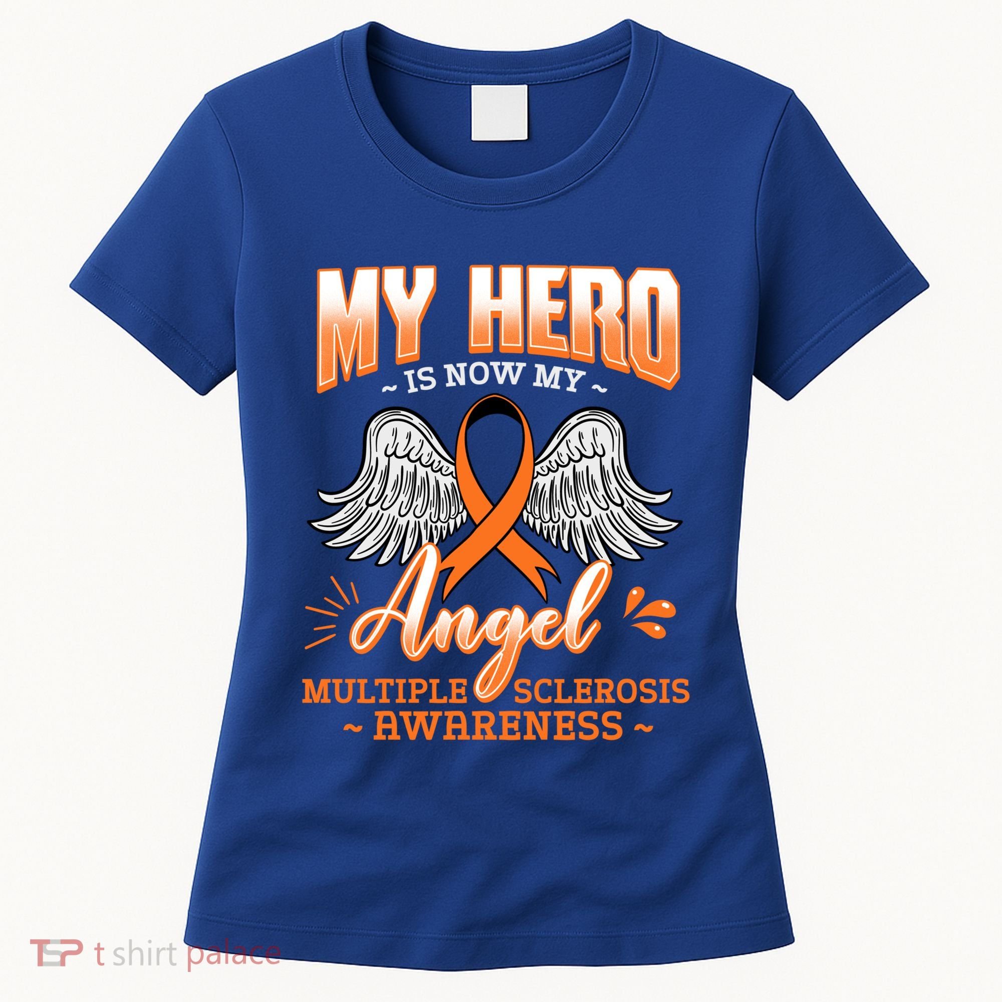 My Hero Is Now My Angel Multiple Sclerosis Glial Scar Orange Meaningful Gift Women's T-Shirt