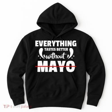 Mayo Hater I Hate Mayonnaise Hoodie