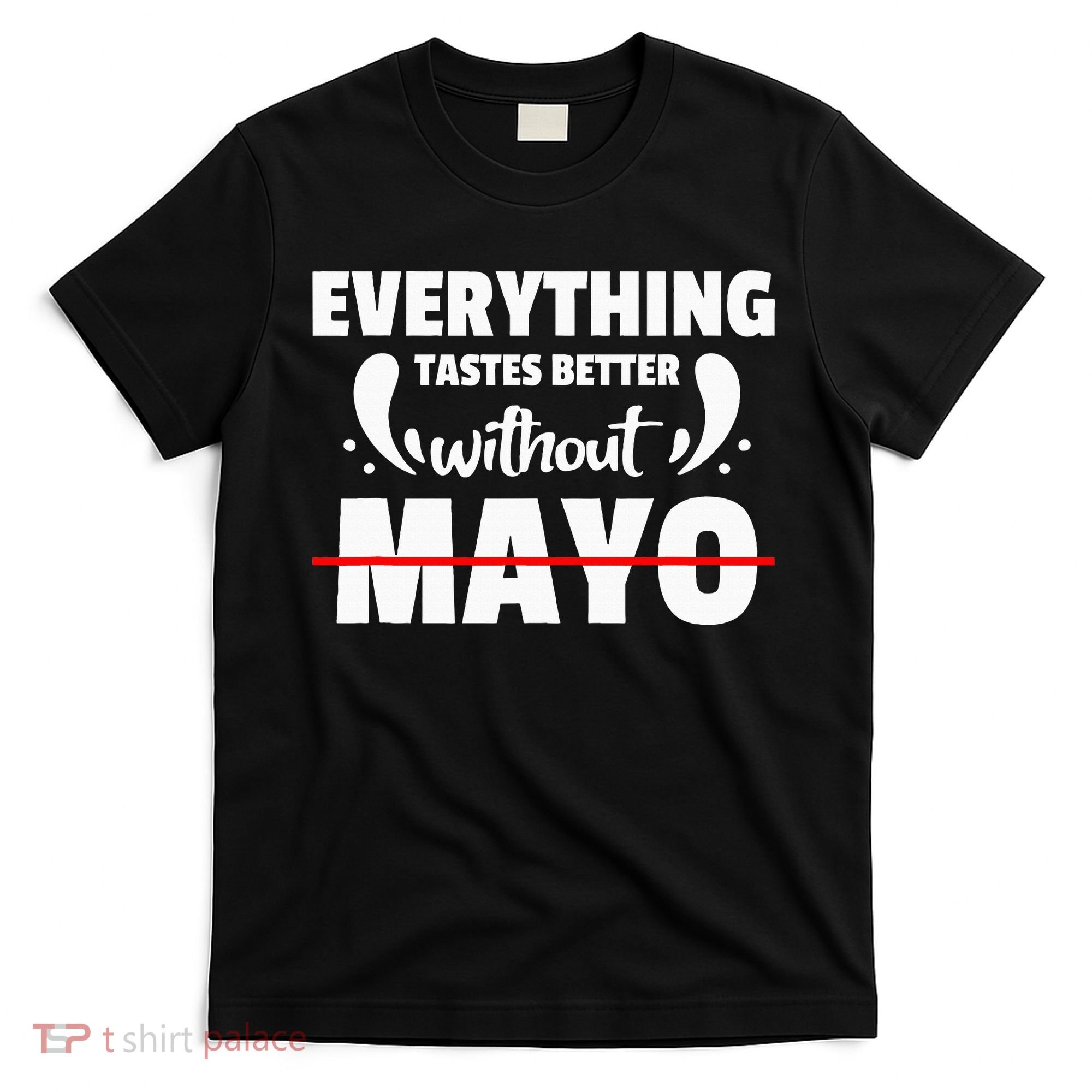 Mayo Hater I Hate Mayonnaise T-Shirt