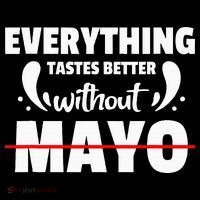 Mayo Hater I Hate Mayonnaise T-Shirt thumb 7