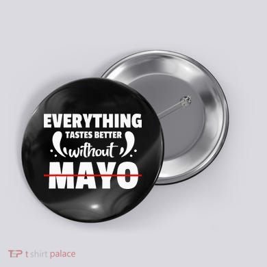 Mayo Hater I Hate Mayonnaise Button