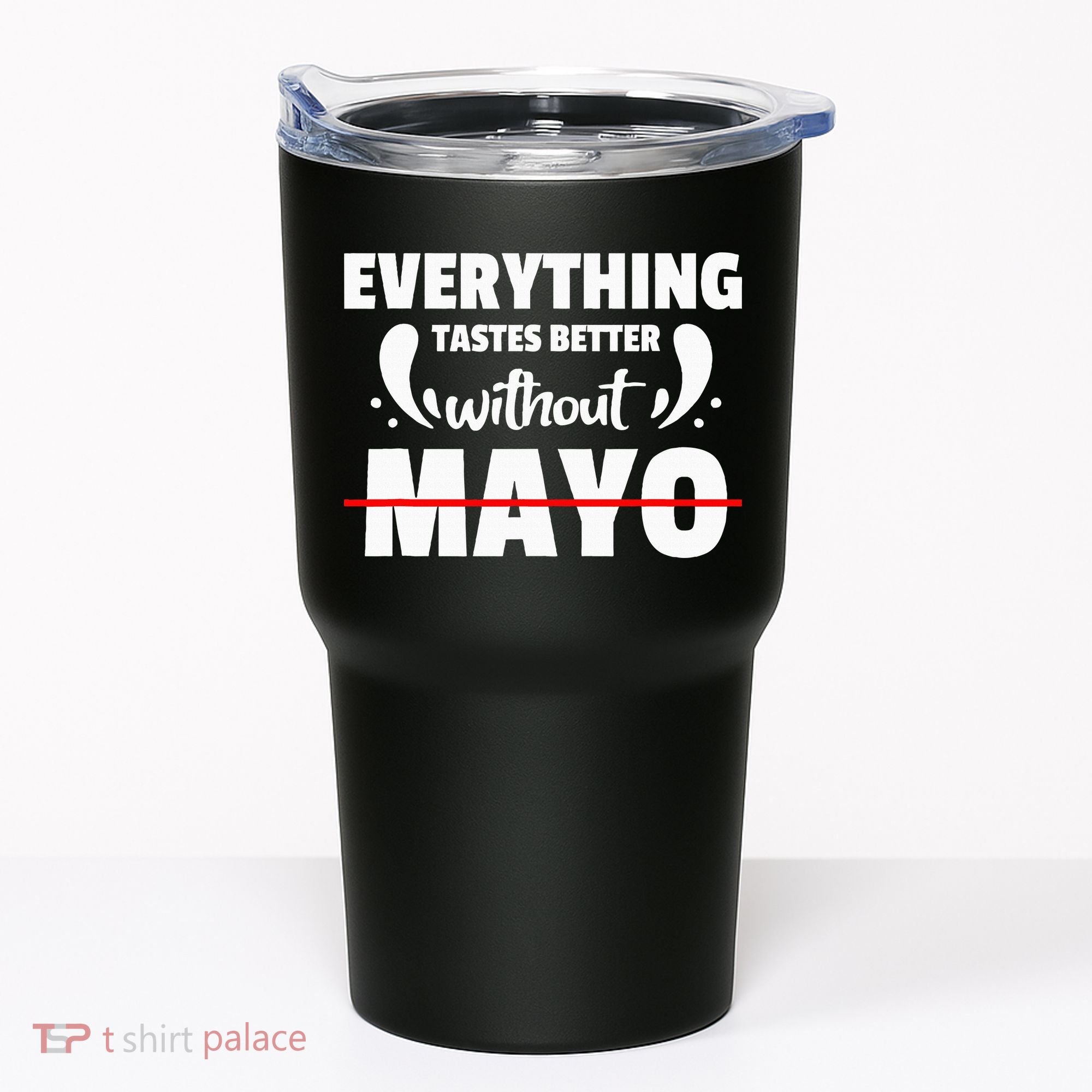 Mayo Hater I Hate Mayonnaise Tumbler
