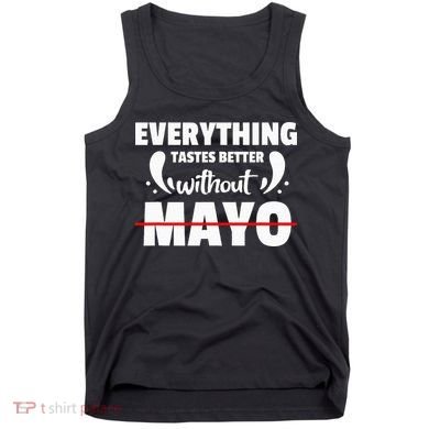 Mayo Hater I Hate Mayonnaise Tank Top
