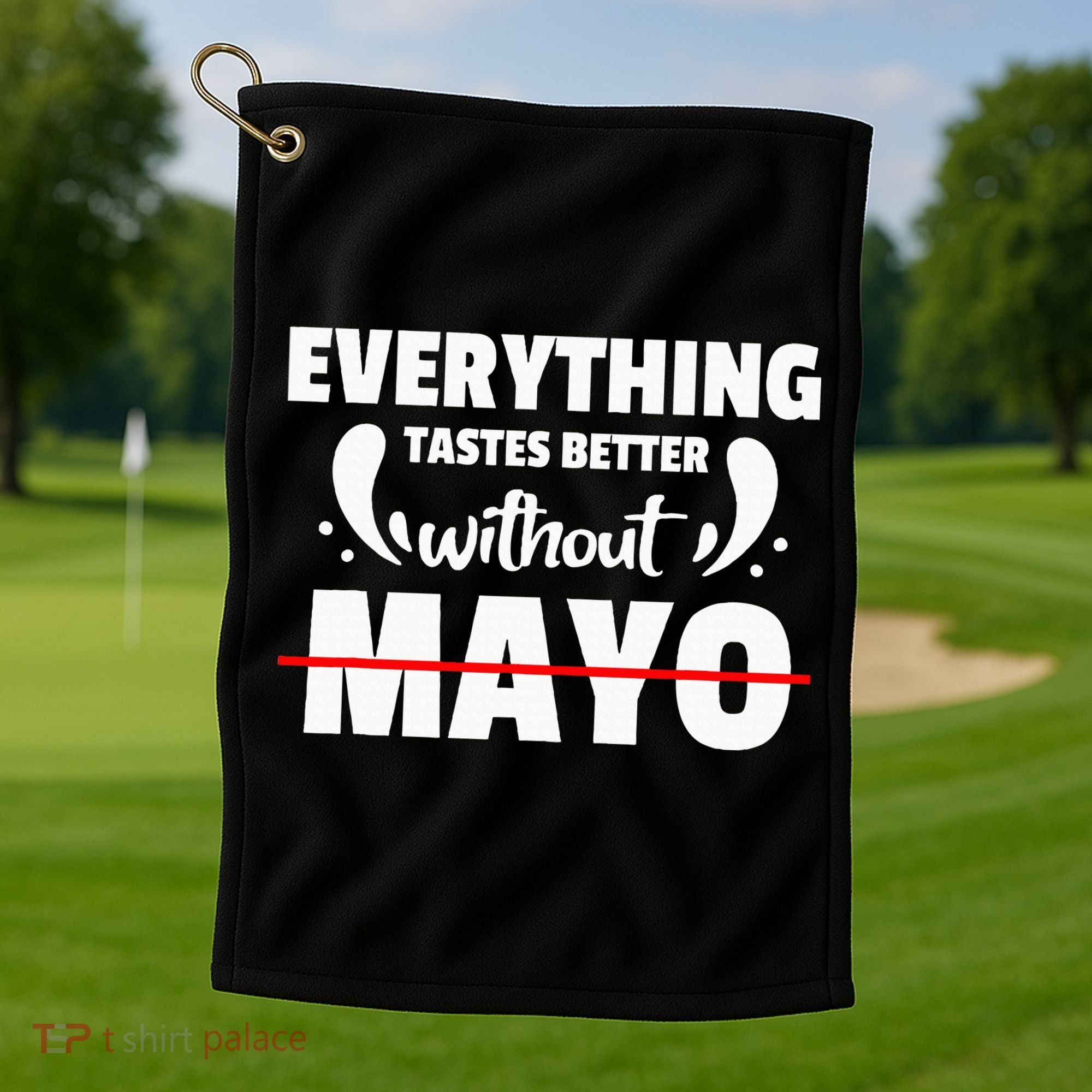 Mayo Hater I Hate Mayonnaise Golf Towel