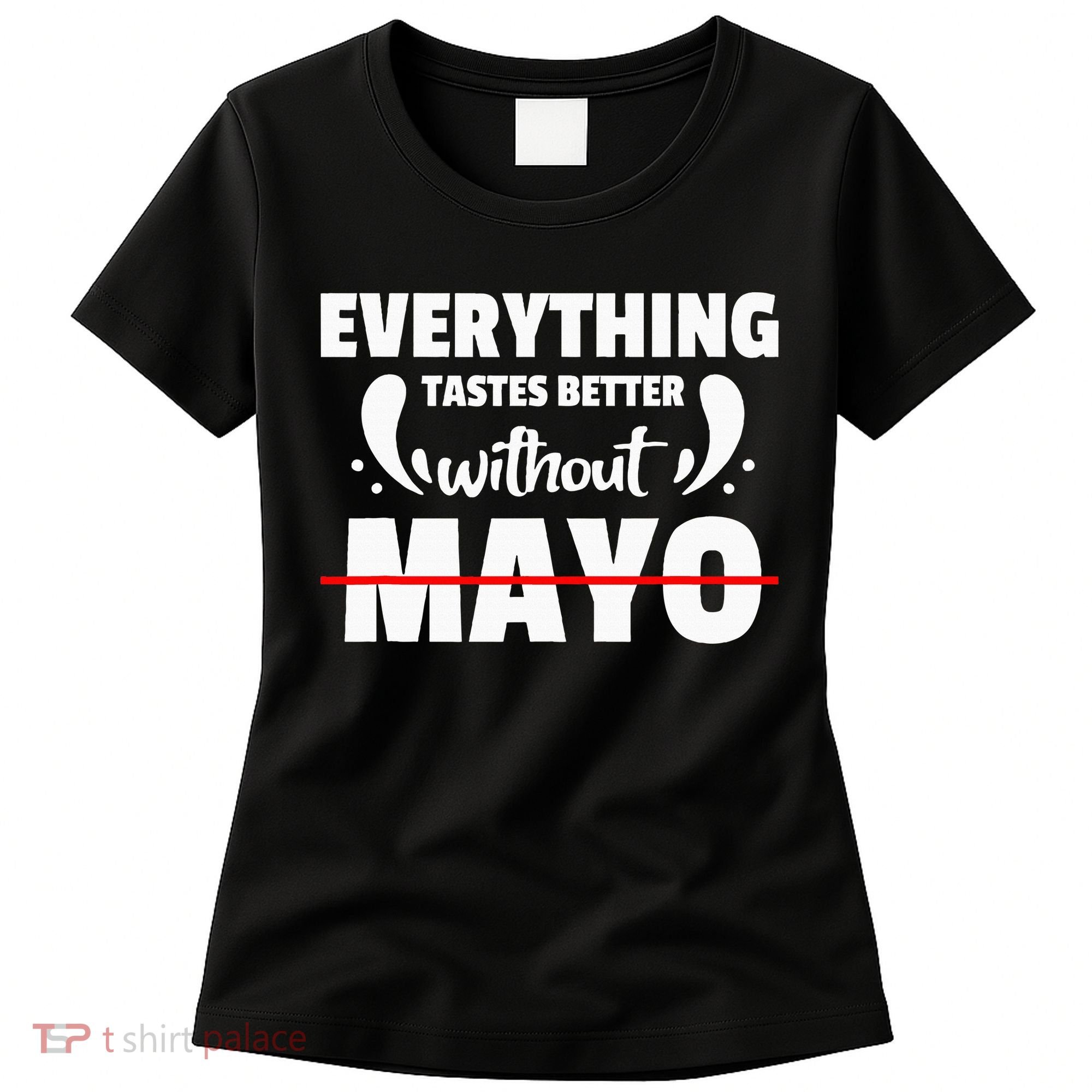 Mayo Hater I Hate Mayonnaise Women's T-Shirt