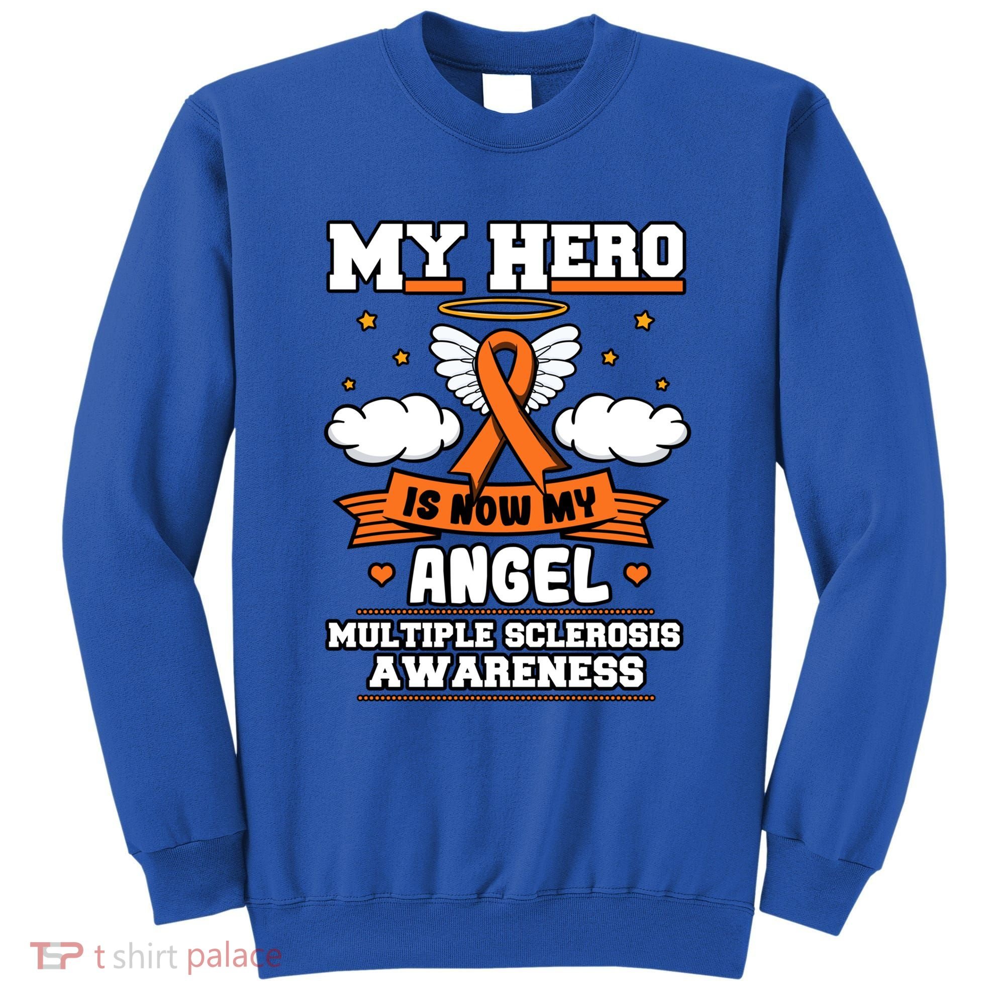 My Hero Is Now My Angel Multiple Sclerosis Orange Ribbon Gift Sweatshirt