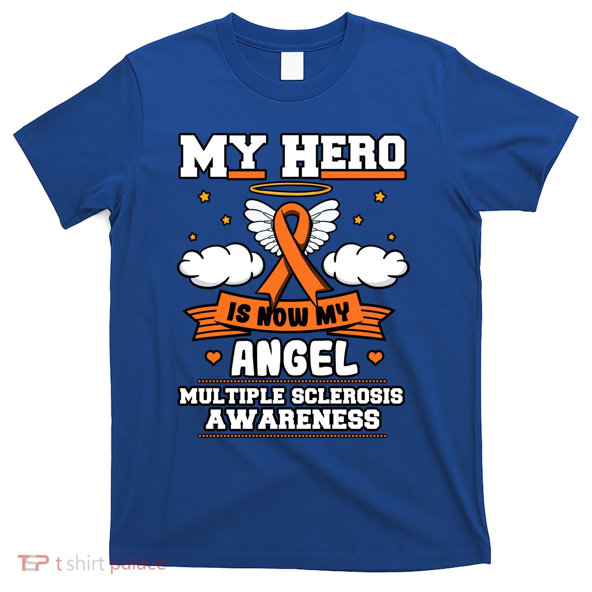My Hero Is Now My Angel Multiple Sclerosis Orange Ribbon Gift T-Shirt