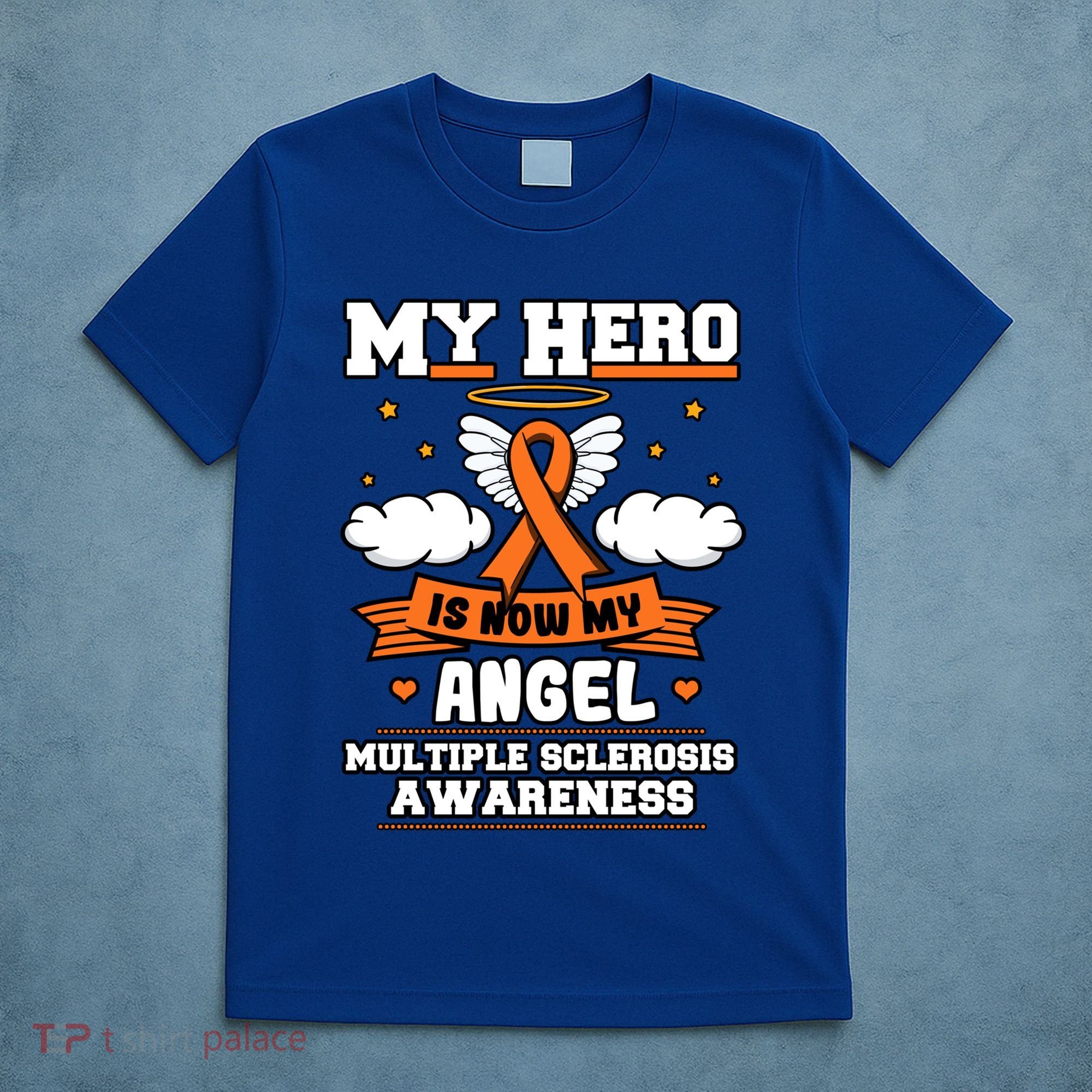 My Hero Is Now My Angel Multiple Sclerosis Orange Ribbon Gift T-Shirt
