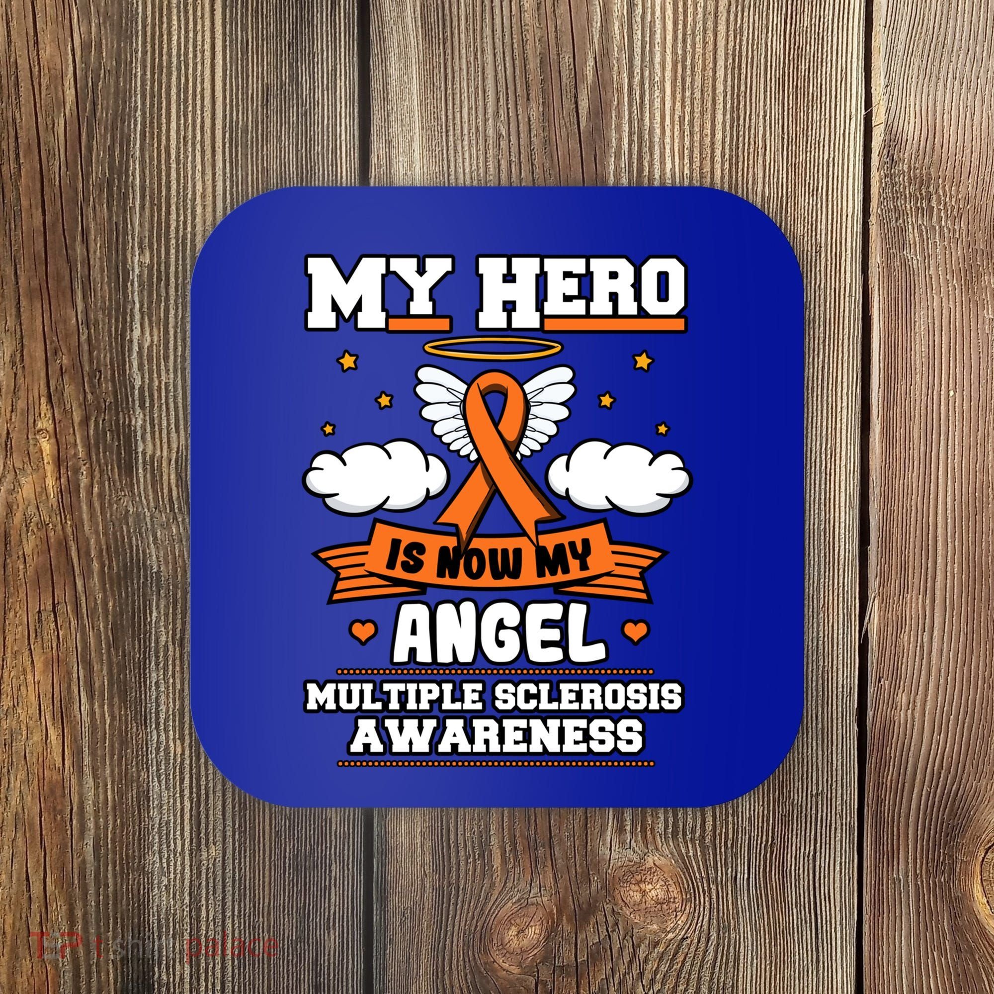 My Hero Is Now My Angel Multiple Sclerosis Orange Ribbon Gift Coaster