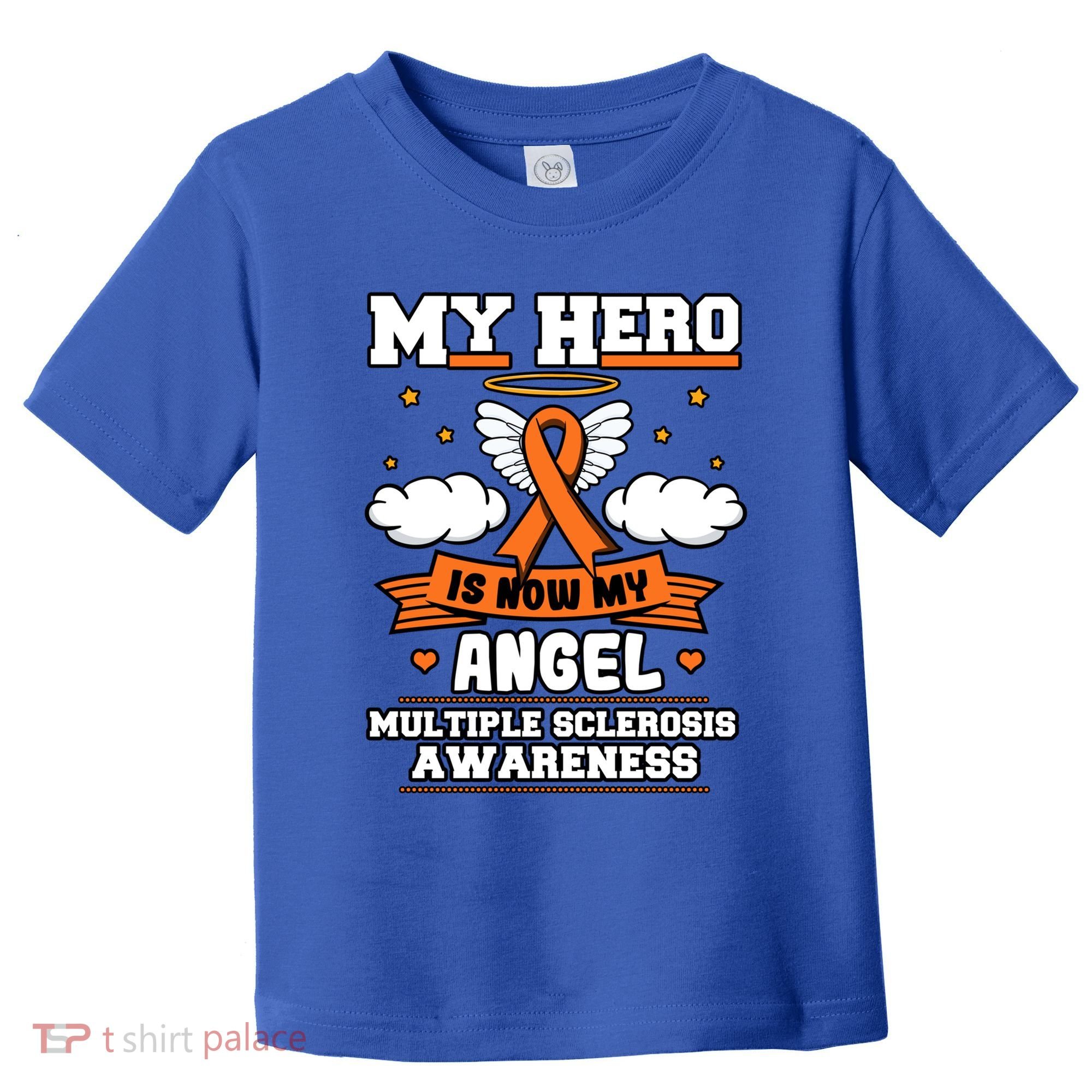 My Hero Is Now My Angel Multiple Sclerosis Orange Ribbon Gift Toddler T-Shirt