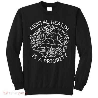 Mental Health Is A Priority Sweatshirt